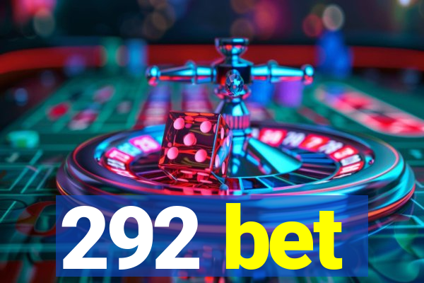 292 bet